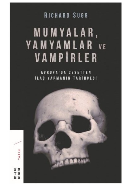 Mumyalar, Yamyamlar Ve Vampirler - Richard Sugg