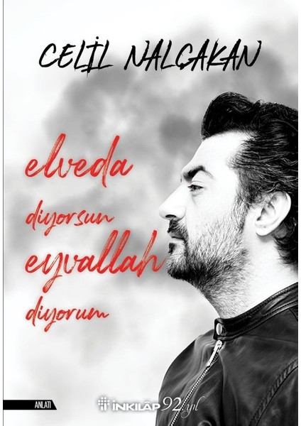 Elveda Diyorsun Eyvallah Diyorum - Celil Nalçakan