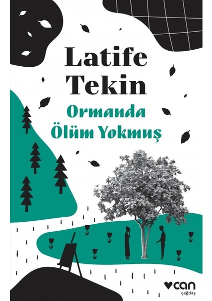 Ormanda Ölüm Yokmuş - Latife Tekin