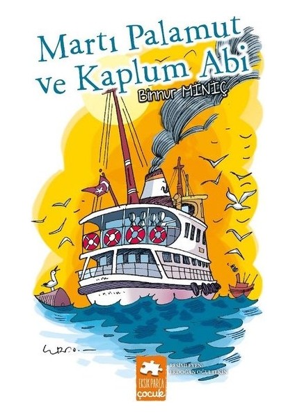 Martı Palamut Ve Kaplum Abi - Binnur Miniç