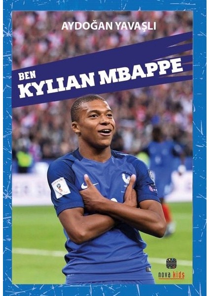 Ben Kylian Mbappe - Aydoğan Yavaşlı