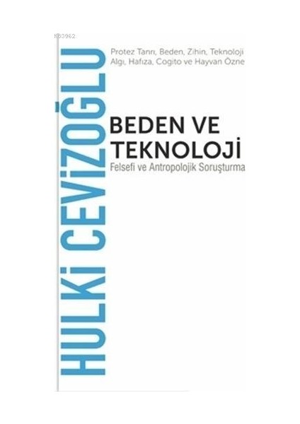 Beden Ve Teknoloji - Hulki Cevizoğlu