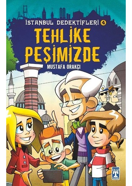 Tehlike Peşimizde / İstanbul Dedektifleri 4 - Mustafa Orakçı
