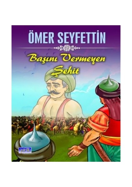 Başını Vermeyen Şehit - Ömer Seyfettin