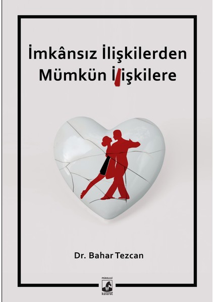 İmkânsız İlişkilerden Mümkün İlişkilere - Bahar Tezcan