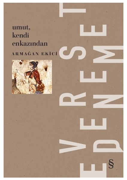 Deneme Umut, Kendi Enkazından - Armağan Ekici