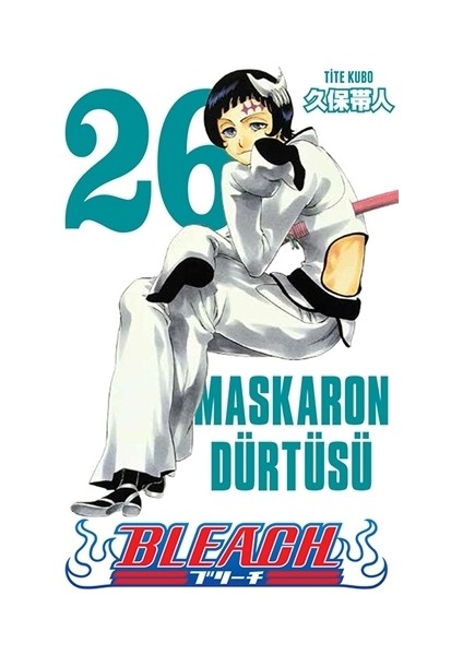 Bleach 26. Cilt - Maskaron Dürtüsü