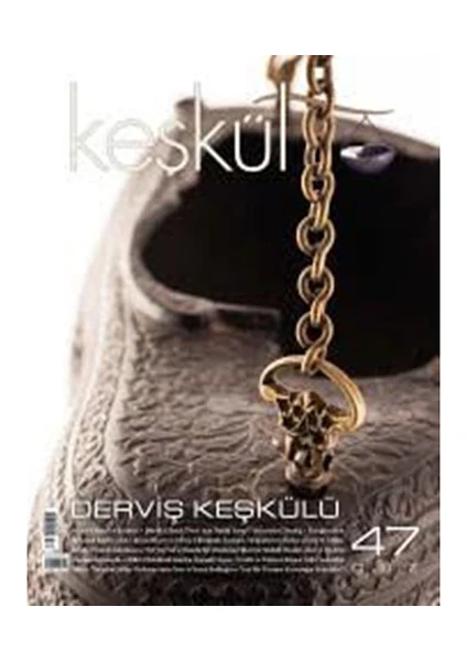 Keşkül Dergisi 47. Sayı / Derviş Keşkülü Yeni Sayı!