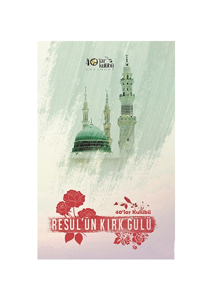 Resul’Ün Kırk Gülü