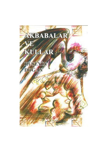 Akbabalar Ve Kullar-Hüseyin Doğan