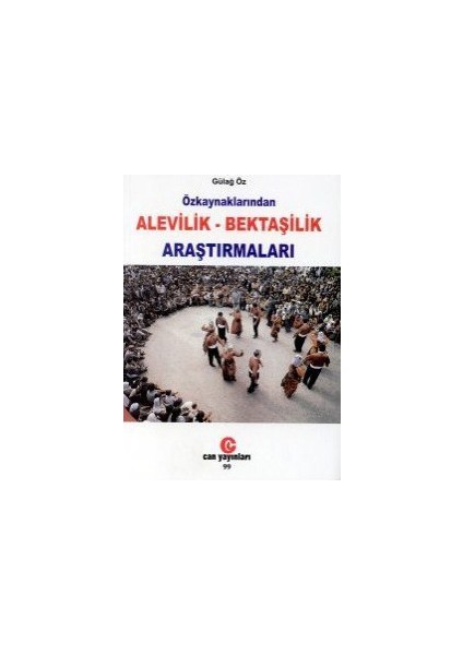 Özkaynaklarından Alevilik - Bektaşilik Araştırmaları-Gülağ Öz