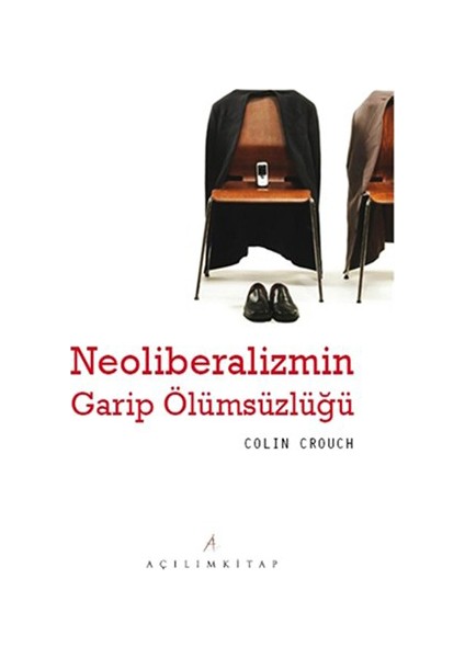 Neoleberalizmin Garip Ölümsüzlüğü-Colin Crouch