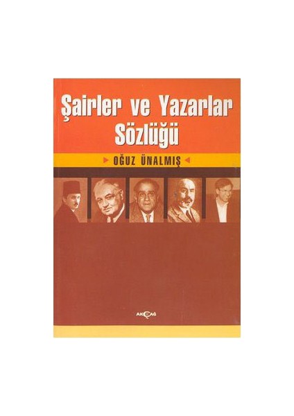 Şairler Ve Yazarlar Sözlüğü-Oğuz Ünalmış