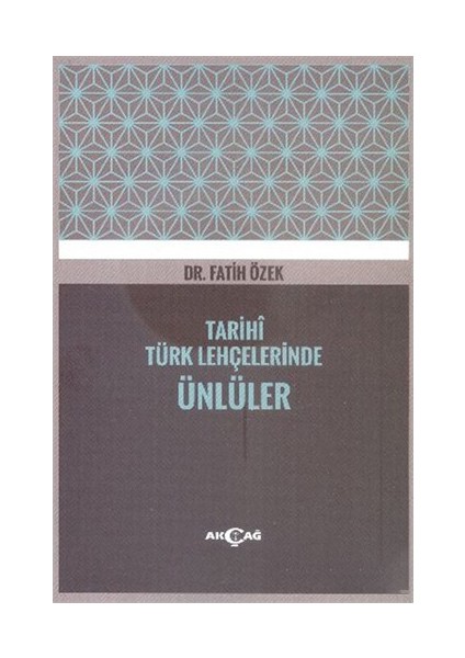 Tarihi Türk Lehçelerinde Ünlüler-Fatih Özek