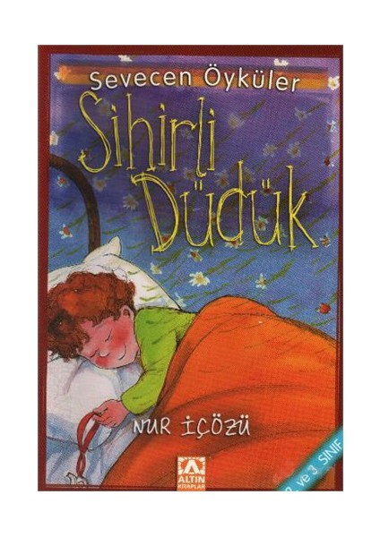 Sevecen Öyküler Dizisi 10 Sihirli Düdük-Nur İçözü