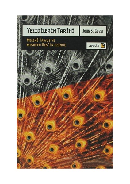 Yezidilerin Tarihi Meleke Tawus Ve Mishefa Reş'İn İzinde-John S. Guest