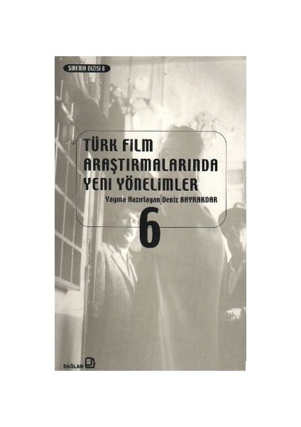 Türk Film Araştırmalarında Yeni Yönelimler 6