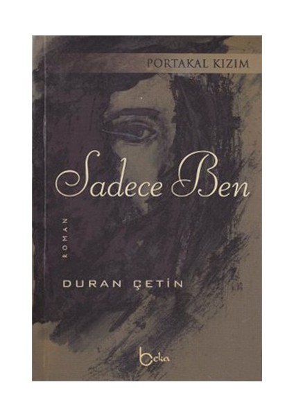 Sadece Ben (Portakal Kızım)-Duran Çetin