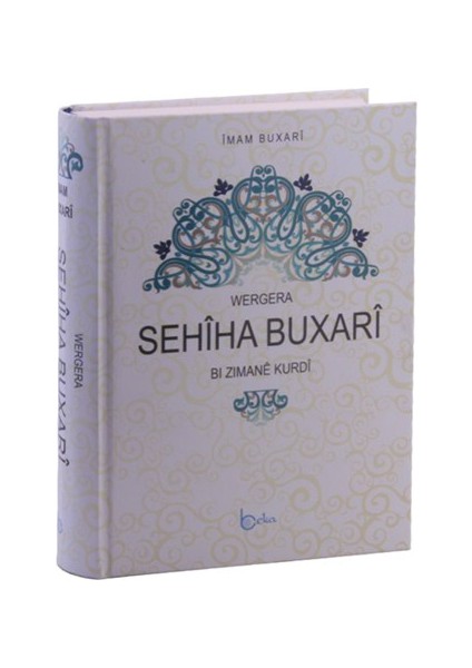 Kürtçe Sahihi Buhari /Wergera Sehiha Buxari Bı Zımane Kurdi-İmam Buhari