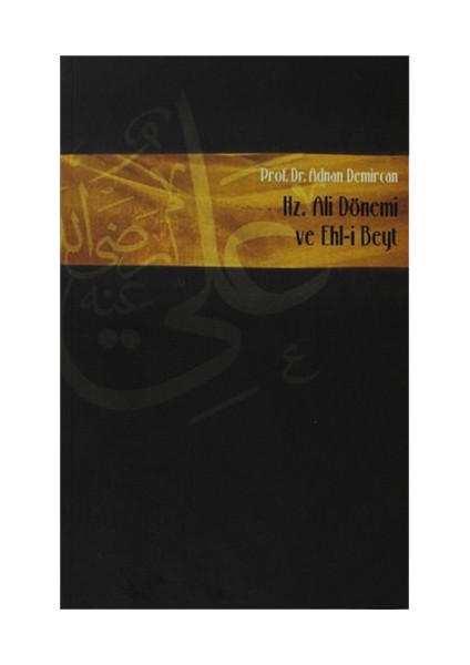 Hz. Ali Dönemi Ve Ehli Beyt-Adnan Demircan