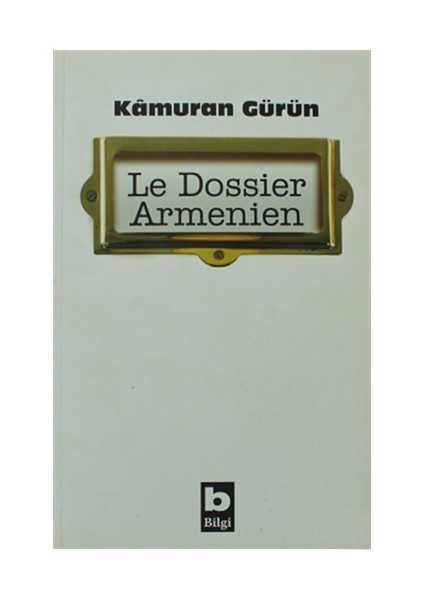 Le Dossier Armenien-Kamuran Gürün