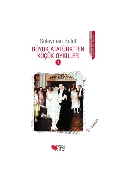 Büyük Atatürk'ten Küçük Öyküler 3 - Süleyman Bulut