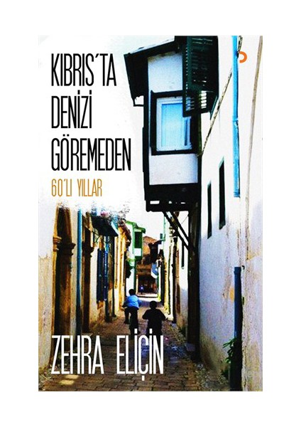 Kıbrıs’Ta Denizi Göremeden-Zehra Eliçin