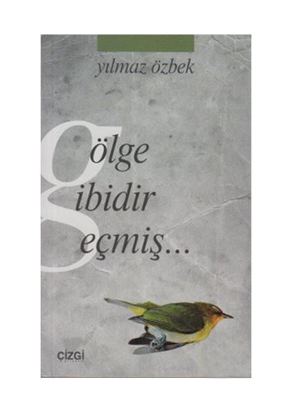 Gölge Gibidir Geçmiş-Yılmaz Özbek