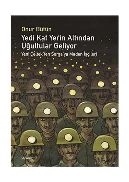 Yedi Kat Yerin Altından Uğultular Geliyor-Onur Bütün