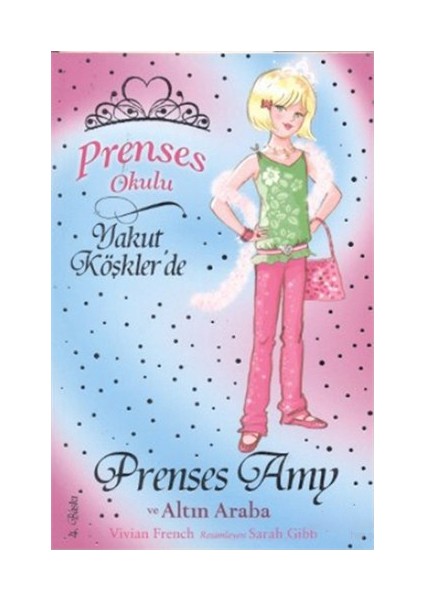 Prenses Okulu 18: Prenses Amy ve Altın Araba - Vivian French