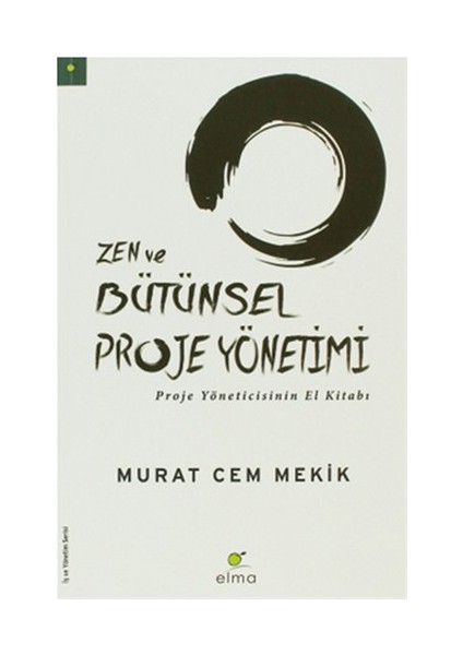 Zen Ve Bütünsel Proje Yönetimi-Murat Cem Mekik