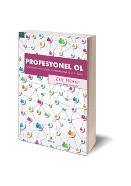 Profesyonel Ol - Ağ Pazarlamacılığında Uzmanlaşmak İçin 7 Adım - Eric Worre