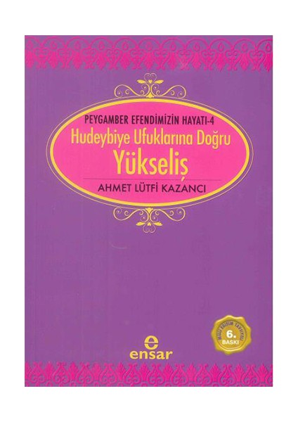Hudeyhiye Ufuklarına Doğru Yükseliş - Ahmet Lütfi Kazancı