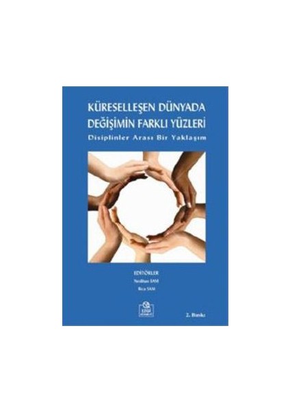 Küreselleşen Dünyada Değişimin Farklı Yüzleri - Disiplinler Arası Bir Yaklaşım-Kolektif