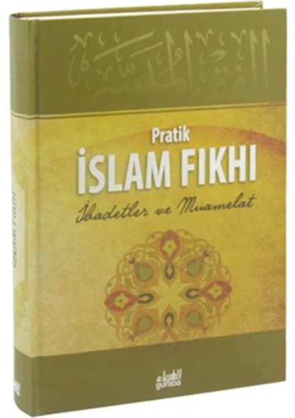 Pratik İslam Fıkhı İbadetler Ve Muamelat