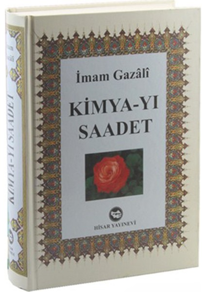 Kimya-yı Saadet - İtikat, İbadet, Muamelat, Ahlak, ve Tasavvuf - İmam-ı Gazali