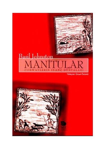 Manitular Ojibwaylerin İnanç Dünyaları - Basil Johnston