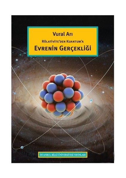 Rölativite’Den Kuantum’A Evrenin Gerçekliği-Vural Arı