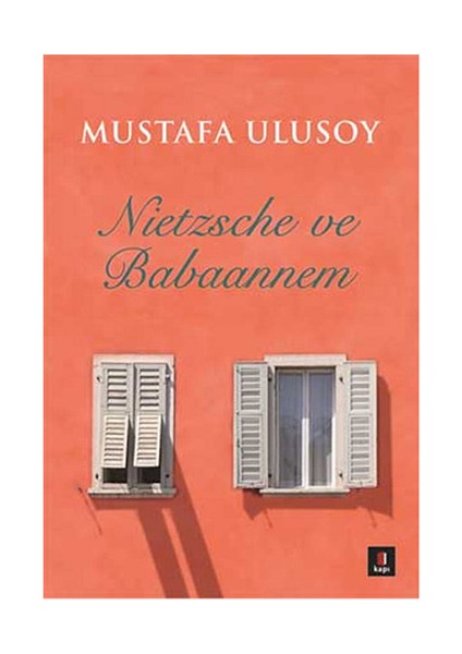 Nietzsche ve Babaannem - Mustafa Ulusoy