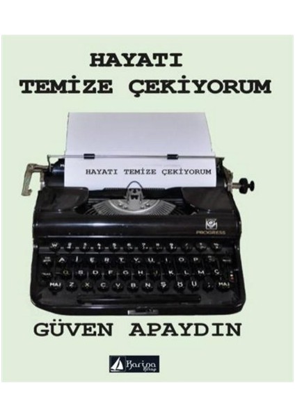 Hayatı Temize Çekiyorum-Güven Apaydın