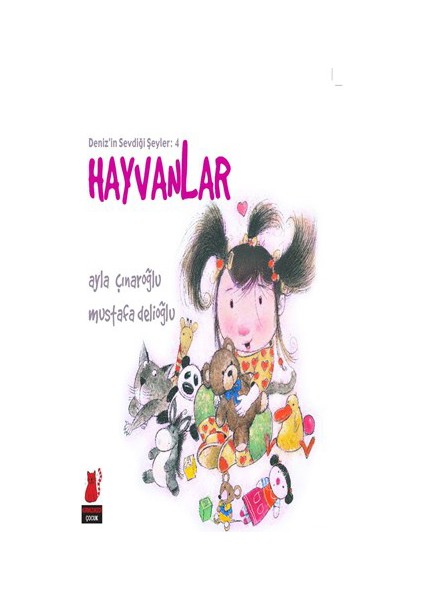 Deniz’İn Sevdiği Şeyler 4 - Hayvanlar-Ayla Çınaroğlu