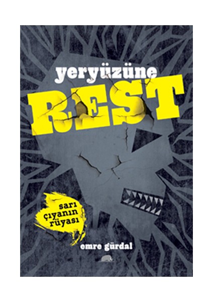 Yeryüzüne Rest Sarı Çıyanın Rüyası - Emre Gürdal