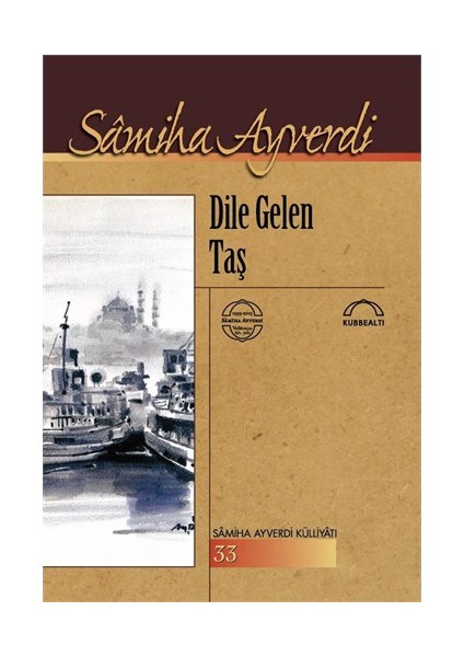 Dile Gelen Taş-Sâmiha Ayverdi