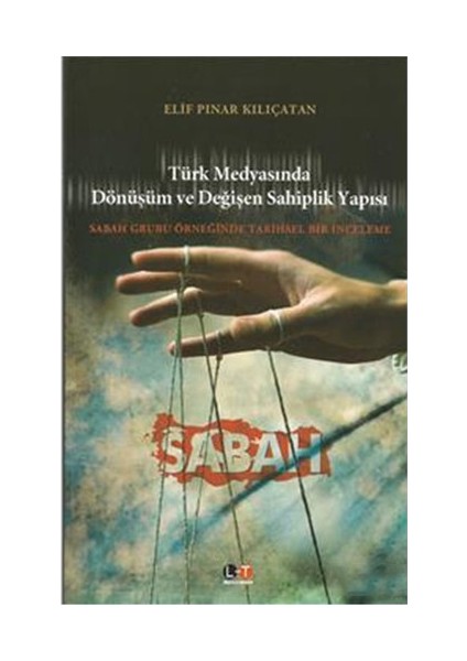 Türk Medyası Dönüşüm ve Değişen Sahiplik Yapma