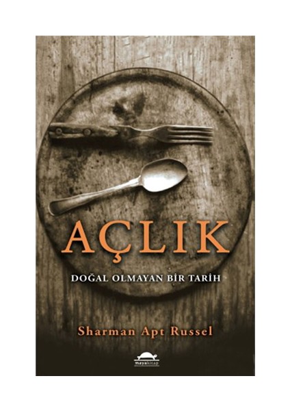 Açlık - Doğal Olmayan Bir Tarih-Sharman Apt Russel