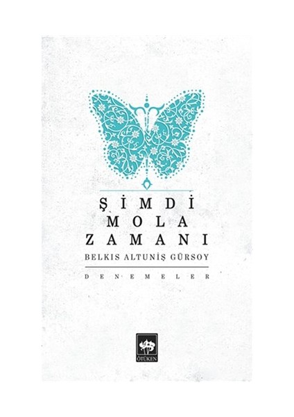 Şimdi Mola Zamanı - Belkıs Altuniş Gürsoy