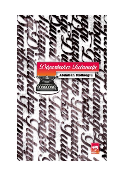 Diyarbakır Tutanağı - Abdullah Mollaoğlu