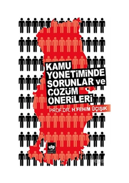 Kamu Yönetiminde Sorunlar Ve Çözüm Önerileri-H. Fehim Üçışık