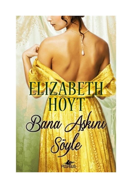 Bana Aşkını Söyle-Elizabeth Hoyt