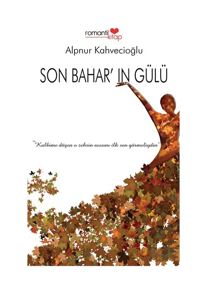 Son Bahar'In Gülü-Alpnur Kahvecioğlu